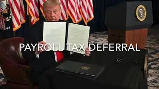 Payroll Tax Deferral - Trump&rsquo;s Executive Order