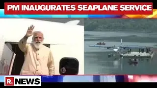 PM Modi Inaugurates India's First Seaplane Service From Kevadia To Sabarmati