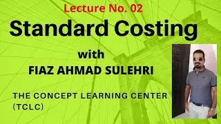 Lec # 02 Standard Costing/Variance Analysis (Intro-continue) in Urdu/Hindi
