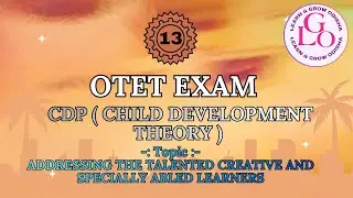 OTET EXAM - CDP(CHILD DEVELOPMENT THEORY)( 13 ) || ADDRESSING THE TALENTED CREATIVE