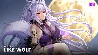 Yancle - Like Wolf