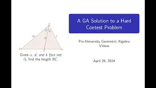 A Geometric Algebra Solution to a Hard Contest Problem