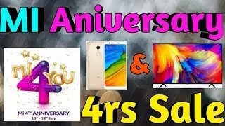 Mi 4rs sales 2018 !! Mi 4th anniversary sales !! Phones and TV at 4rs only !!