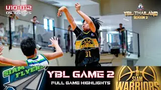 Siam Flyers VS Siam Warriors | U10 - U12 | GAME 2 Full Highlights | YBL THAILAND SEASON 3