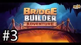 Bridge Builder Adventure - Gameplay Level 11-13
