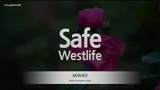 Westlife - Safe (Melody) (Karaoke Version)