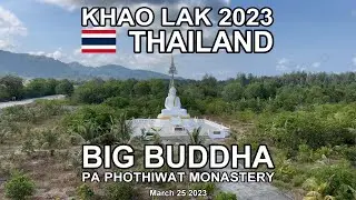 KHAO LAK 2023 - BIG BUDDHA & PA PHOTHIWAT MONASTERY (4K)