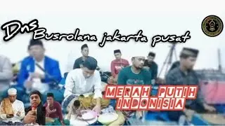 #MERAH PUTIH INDONISIA #DNS BUSROLANA JAKARTA PUSAT, vocal ustadz musa regazz..