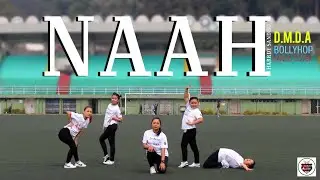 Naah | Harrdy Sandhu | Group Dance Choreography | Destruction MonsterZ SIKKIM