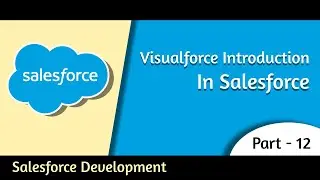 12  Visualforce Introduction | Class 12 | Satish Myla