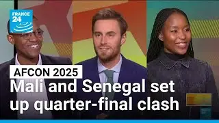 AFCON 2025: Mali and Senegal come from behind to set up quarter-final clash &bull; FRANCE 24 English