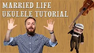 MARRIED LIFE UKULELE TUTORIAL (