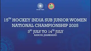 15TH HOCKEY INDIA SUB JUNIOR WOMEN NATIONAL CHAMPIONSHIP 2025 RANCHI, JHARKHAND