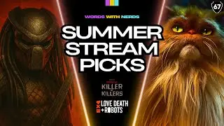 The BEST Streaming Picks of SUMMER 2025 | Words With Nerds - Issue #67