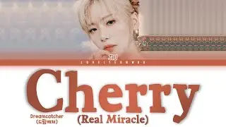 Dreamcatcher (드림캐쳐) &ndash; Cherry (Real Miracle) (JIU (지유)&nbsp;SOLO) Lyrics (Color Coded Han/Rom/Eng)