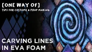 [ONE WAY OF] Carving lines in EVA foam