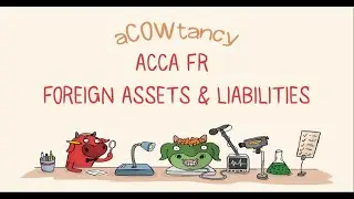 ACCA FR exam: Foreign Assets & Liabilities (June 14 2d) Video 5