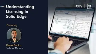 Customer Enablement Series: Understanding Licensing in Solid Edge