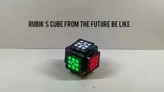 Rubik's cube from the future be like