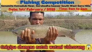 Koinadubi Sonamite Fishing Competition na Gnigipa changna natok wataha/1st Feb 2025/