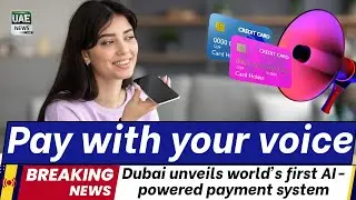 Pay with your voice: Dubai unveils world's first AI-powered payment system&mdash;unbelievable tech!