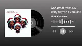 The Browntones - Christmas With My Baby (Byron's Version)