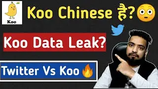 Is Koo App Chinese? | Koo Data Leak? Safe Or Not 🤔 | Twitter Vs Koo In India