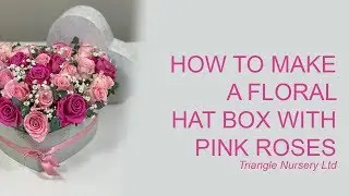 How to Make a Hat Box Design with Pink Roses for Mothers Day - Wholesale Flowers UK and Academy