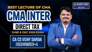 DT Regular Demo Lecture 4 | CMA Inter | For June & Dec. 26 Exam | CA Vijay Sarda