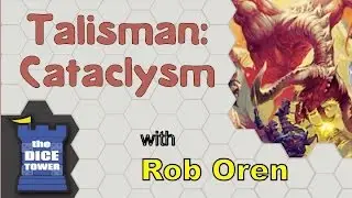 Talisman: The Cataclysm Expansion Review - with Rob Oren