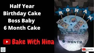 Half Cake | Boss Baby | 6 Month Cake | Half Year Cake | By | Bake With Hina |