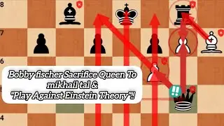 Bobby Fischer *Sacrifice* Queen to Mikhail Tal & 