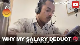 Why My Salary Deduct ? 🤬 || Gurgaon BPO Job