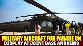 LIVE: Military aircraft for parade on display at Joint Base Andrews ahead of the 250th U.S. Army