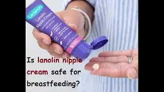 Is lanolin nipple cream safe for breastfeeding