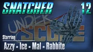 The Wrong Side o' Town - SNATCHER Pt. 12 - UnderSCORE