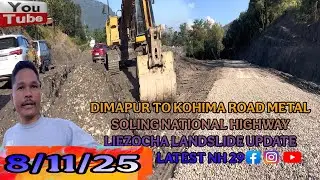 DIMAPUR TO KOHIMA ROAD METAL SOLING NATIONAL HIGHWAY LIEZOCHA LANDSLIDE UPDATE LATEST NH 29