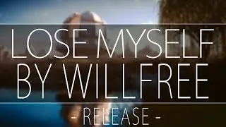 Willfree - Lose Myself - [Uncopy4you Release]