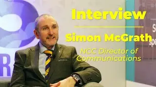 Interview with Simon McGrath, NCC Director of Communications