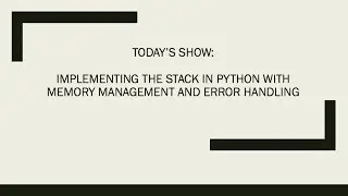 Implementing the Stack in Python with Memory Management and Error Handling