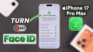 Turn Off Face ID on iPhone 17 Pro Max &ndash; How to Delete Face ID!