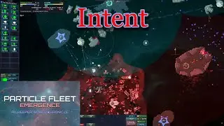 Particle Fleet Emergence - Episode 9: Intent