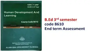 AIOU 8610  B.ED 3rd Semester Solved End Term Assessments| B.ed 8610 Solved end term assessment