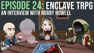 3RPG Podcast Ep 24: Enclave TTRPG - An interview with Robby Howell