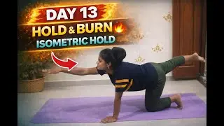 Yoga Day 13 | Isometric Hold for Strength & Fat Burn | Full Body Workout #sowmyassaaguvaasevlogs