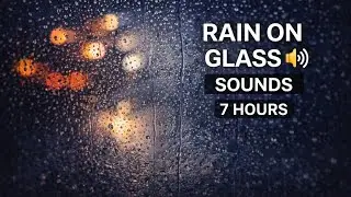 7 Hours Rain on Glass | Deep Sleep, Relax, Study & Anxiety Relief (No Ads)