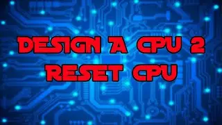 Design a CPU 2 Reset