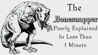 Too Long; Didn't Lore - D&D Bonesnapper