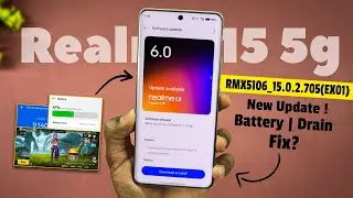 Realme 15 5g Update RMX5106_0.2.705 Review : Battery Drain Fixed? 