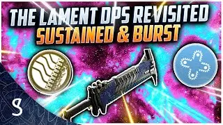 Revisiting The Lament DPS - Sustained and Burst | Destiny 2 - Beyond Light